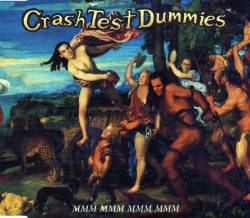 Crash Test Dummies : Mmm Mmm Mmm Mmm